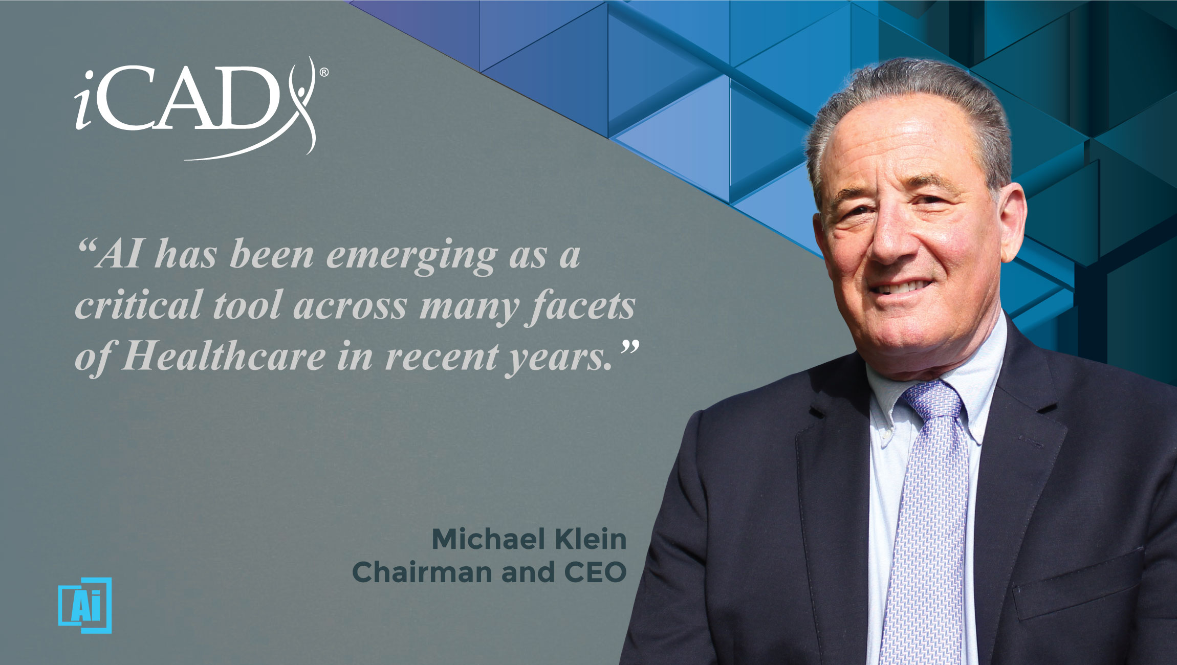 AiThority Interview With Michael Klein, Chairman and CEO of iCAD