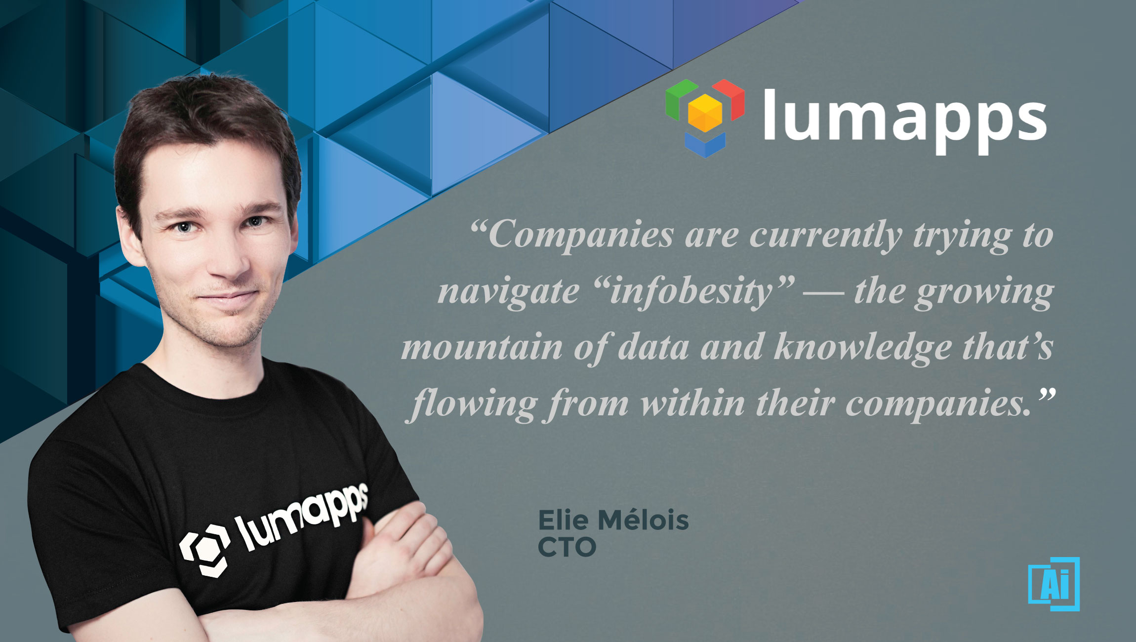 AiThority Interview With Elie Melois, CTO and Co-founder at LumApps