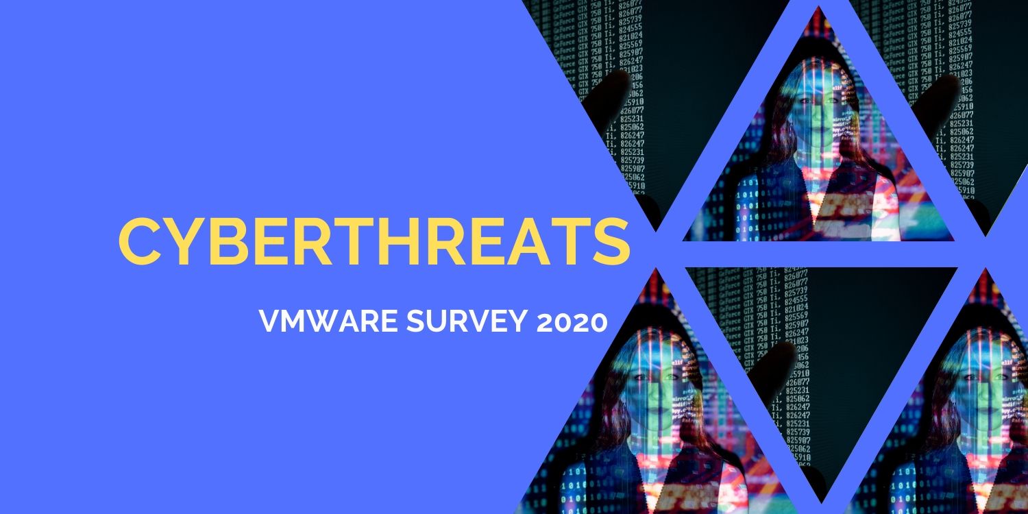 VMware Cybersecurity Threat Survey: It’s time to Rationalize Enterprise Security Planning and Security Deployment
