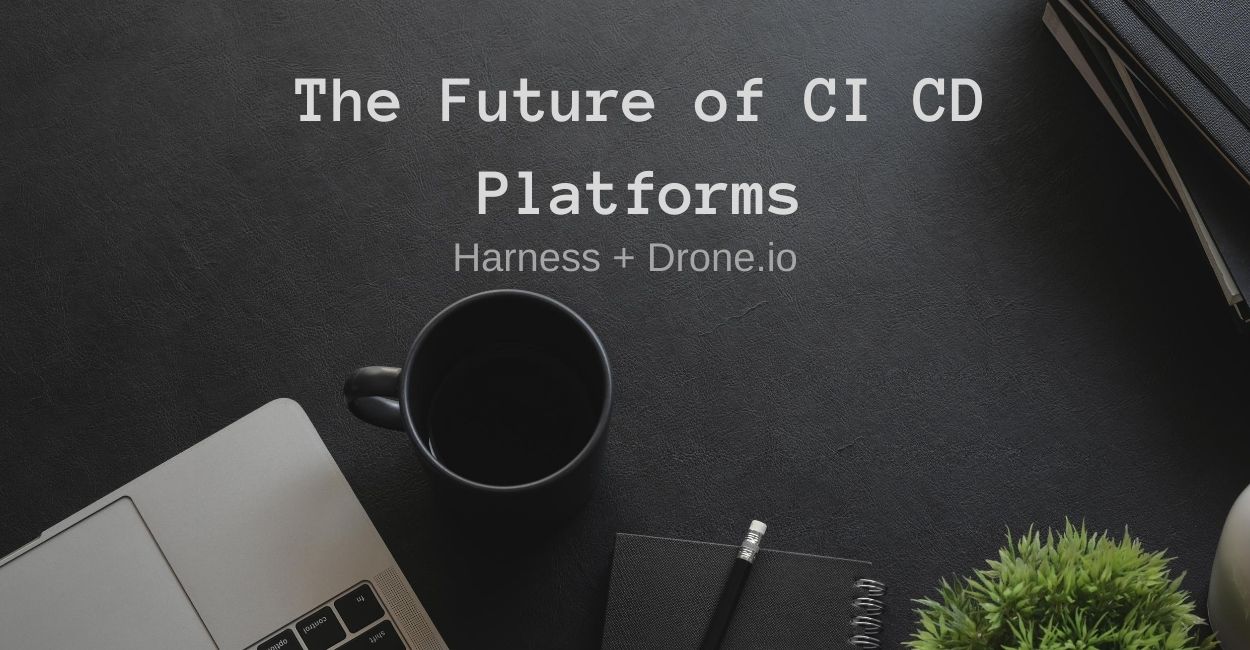 Harness Picks Drone.io for Open Source CI/CD Pipelines