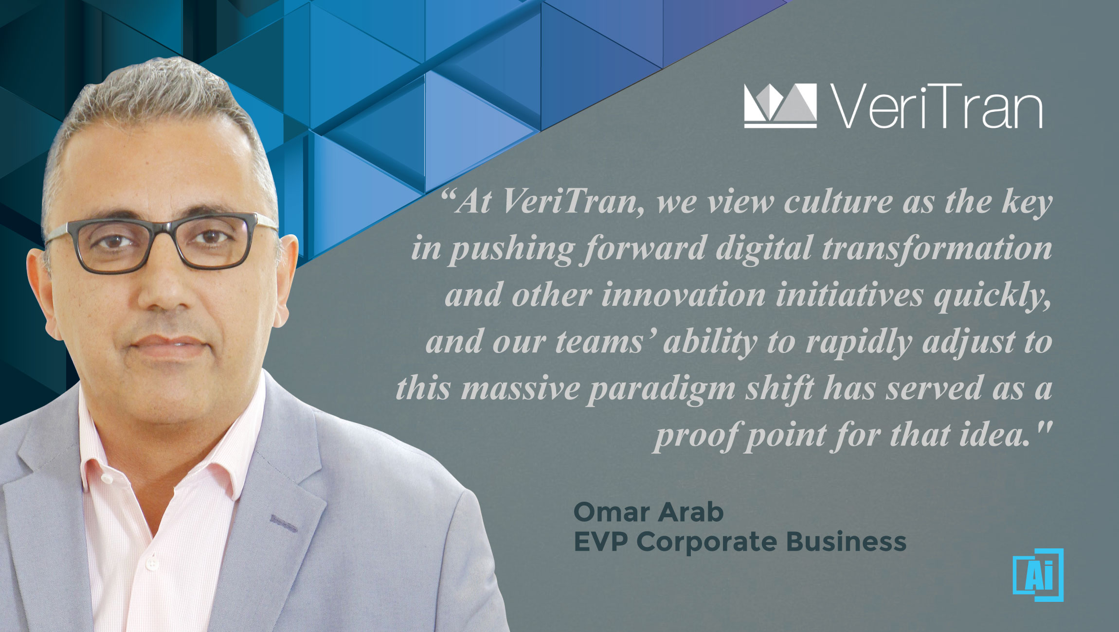 AiThority Interview with Omar Arab, EVP of Corporate Business at VeriTran