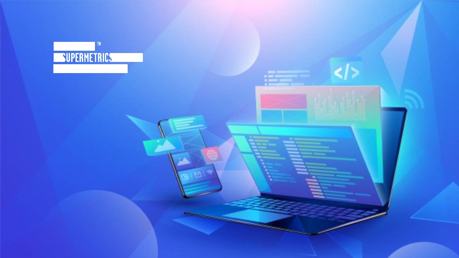 Supermetrics’ Raises €40 Million for Its Leading Martech Tool; Plans Major Product and Industry Expansion Across Existing Global Markets