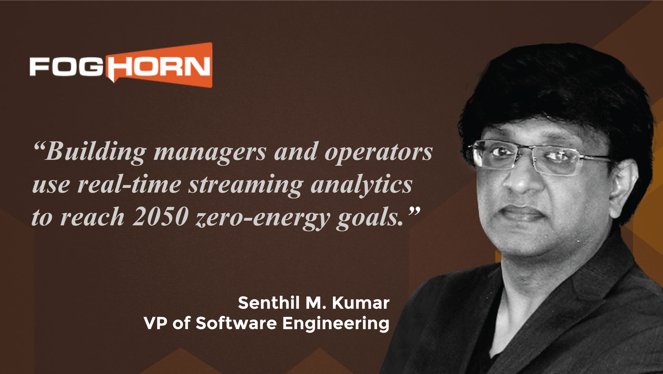 Predictions Series: Interview with Senthil Kumar, VP of Software Engineering at FogHorn