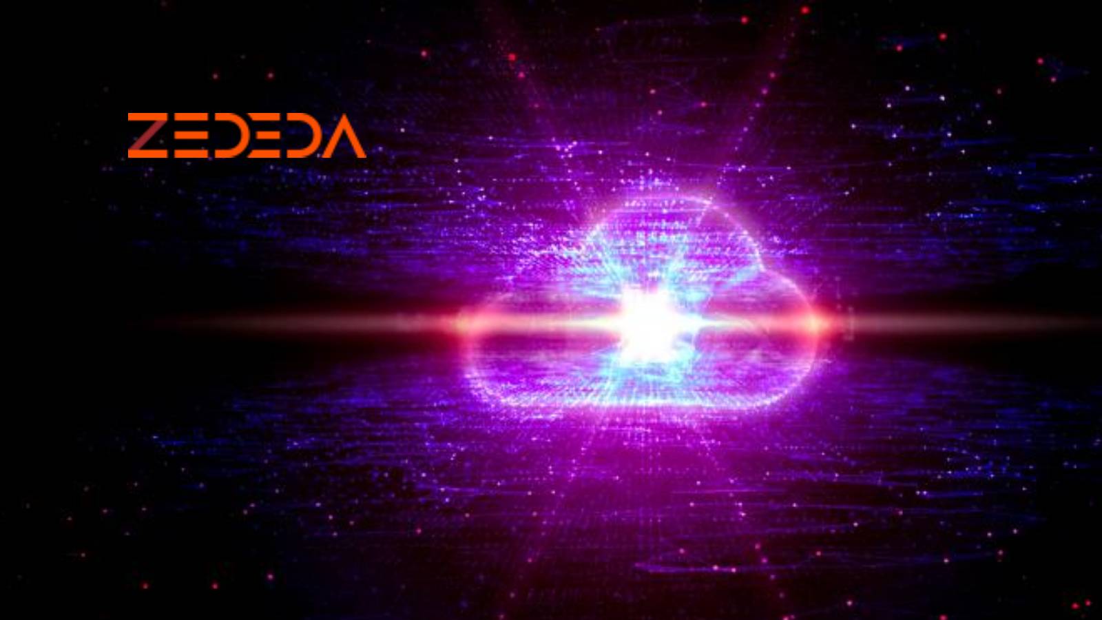 ZEDEDA Unveils Industry’s First Open Orchestration Solution for the Distributed Edge