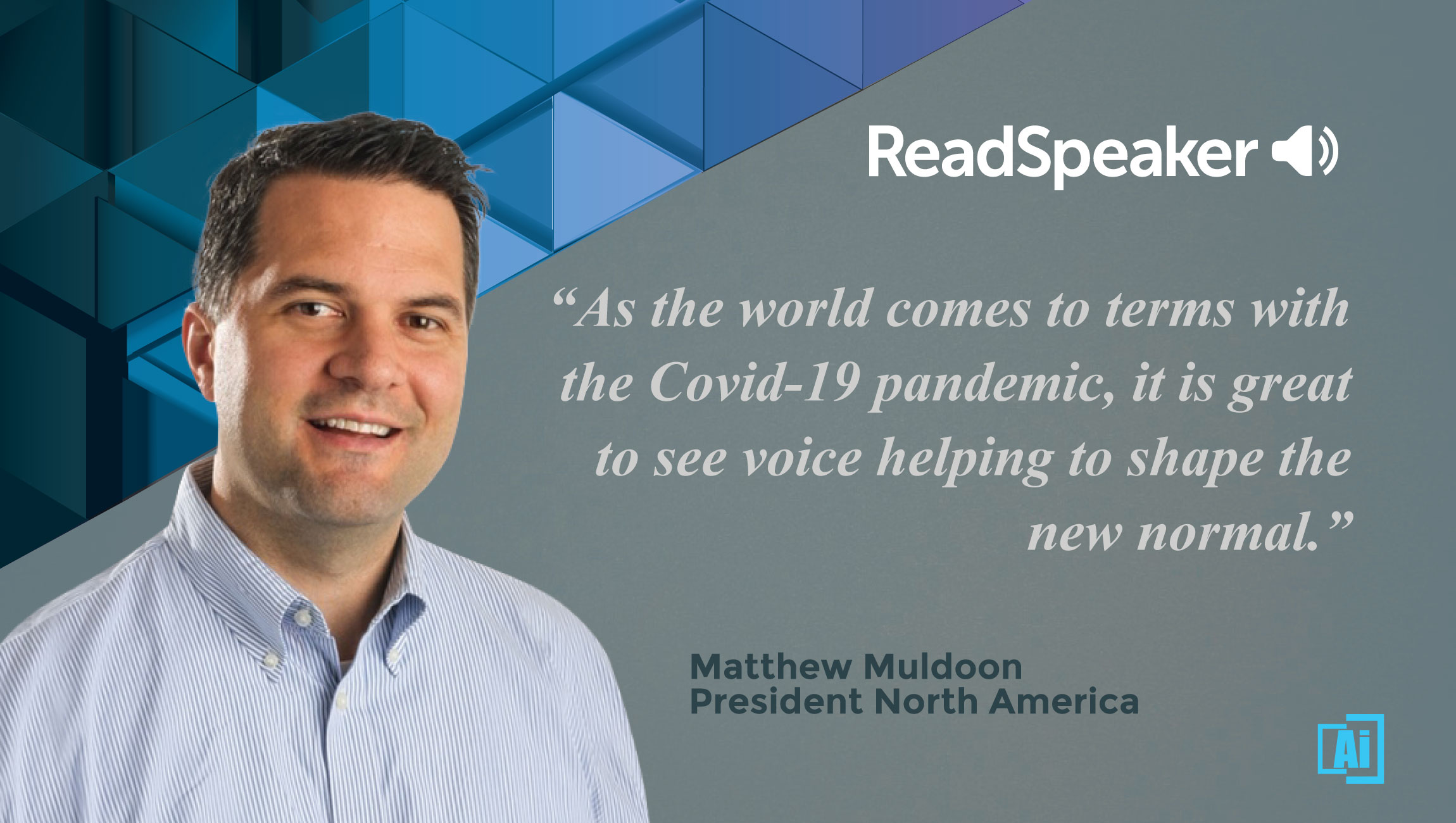 AiThority Interview with Matt Muldoon, President North America at ReadSpeaker