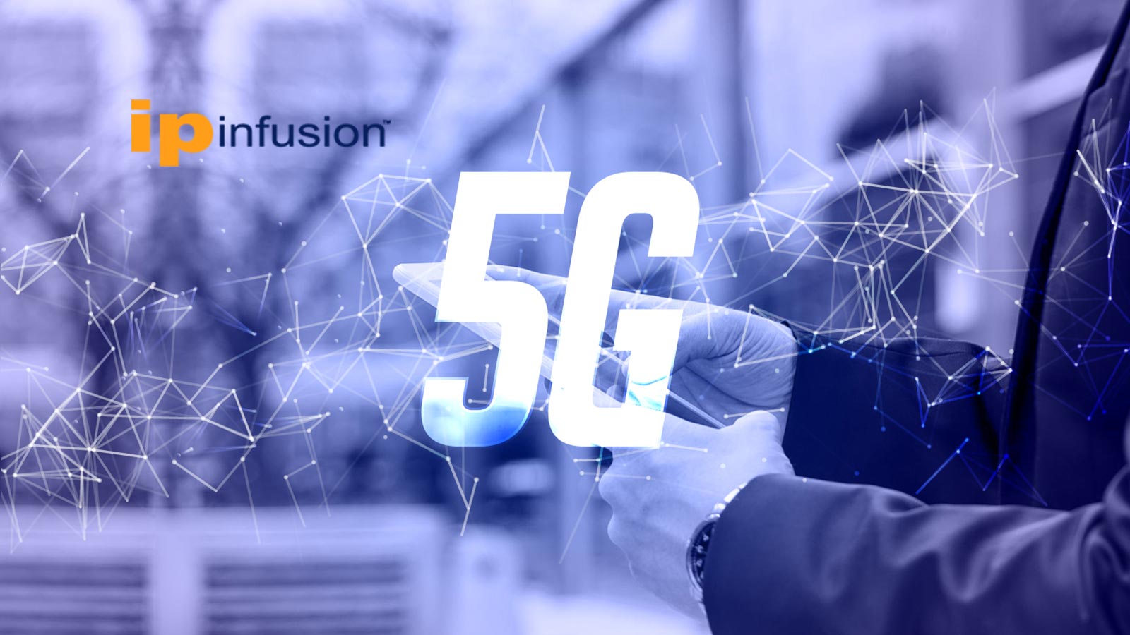 IP Infusion Announces Platform Enhancements to Accelerate Disaggregation for the Rollout of 5G Mobile and High-Capacity Optical Networks