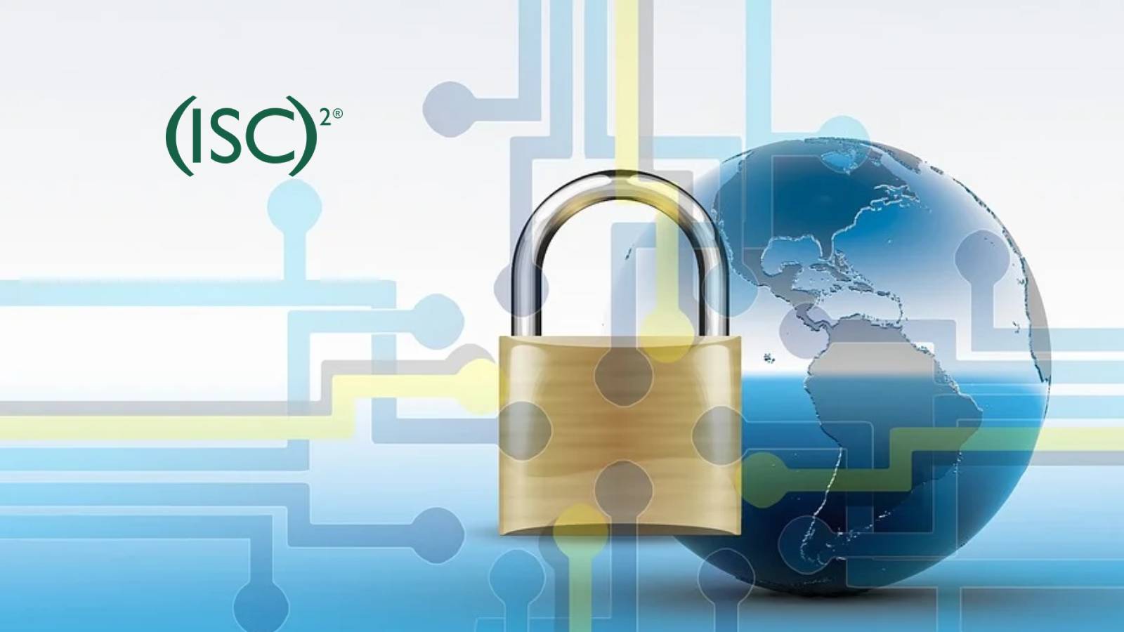 (ISC)² Opens Call for Expert Cybersecurity Speakers for 2021 Security Congress