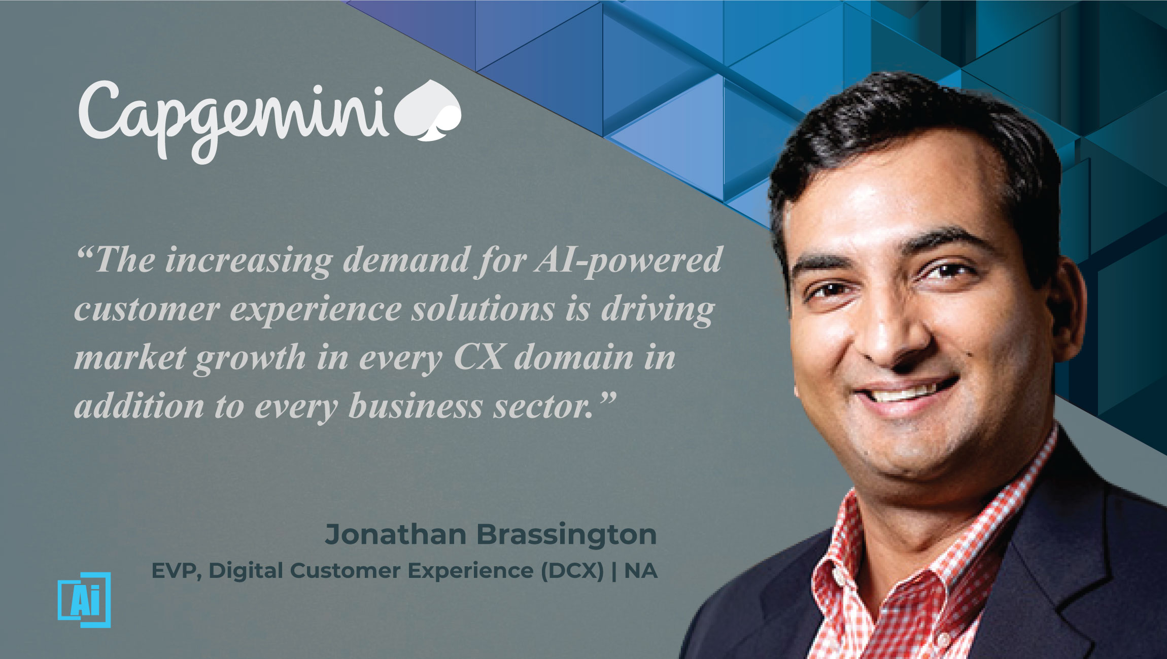 AiThority Interview with Jonathan Brassington, EVP and Digital Customer Experience Practice Lead at Capgemini North America