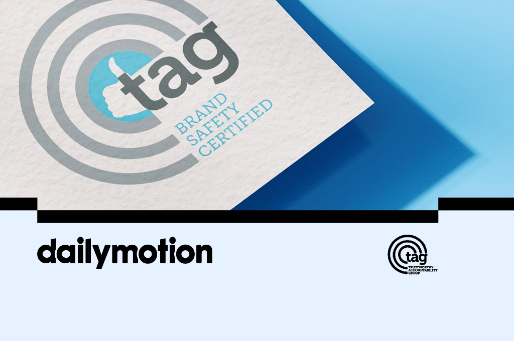 Dailymotion Awarded TAG Brand Safety Certified Seal for Setting Rigorous Standards to Protect Brands