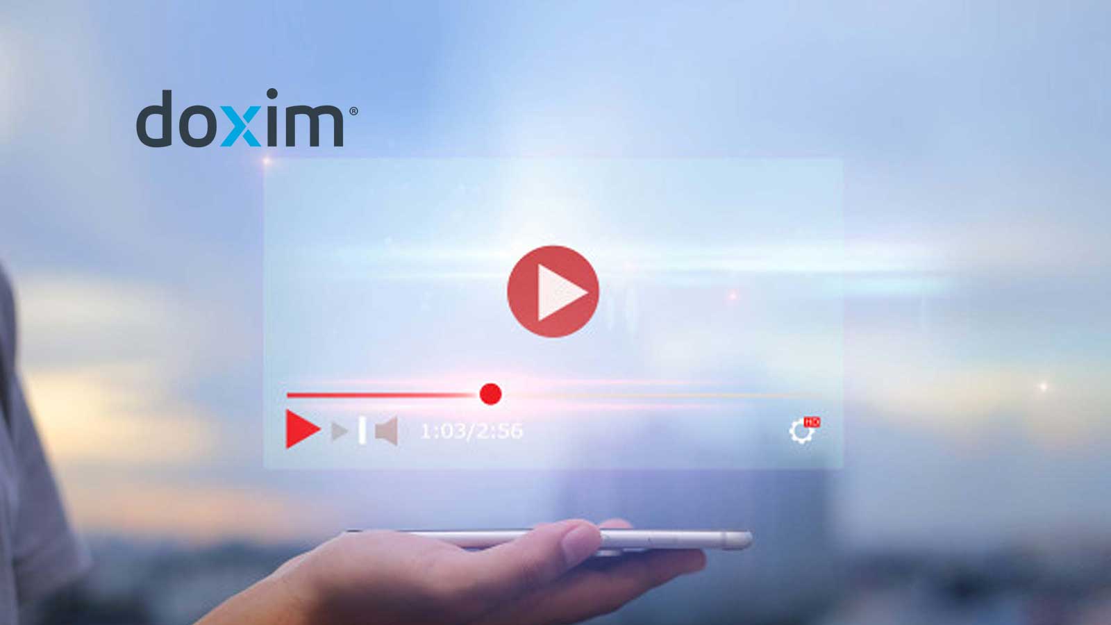 Doxim Launches Integrated Video Solution for the Doxim Customer Communications Management Platform