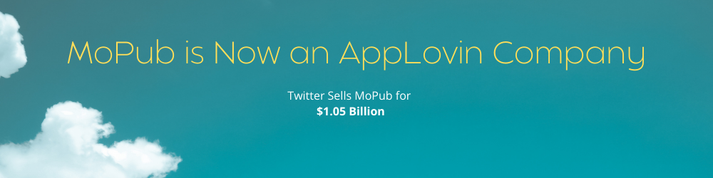 What The Latest Twitter-AppLovin Deal Regarding MoPub Means to the Martech / Adtech Ecosystem