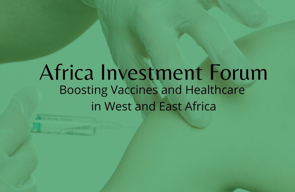 Africa Investment Forum: Projects Worth $140 Million on the Table to Boost Vaccines and Healthcare in West and East Africa