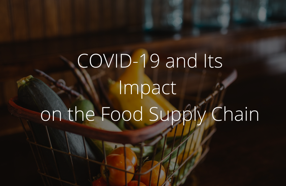 Keeping It Fresh: How COVID-19 Has Shaped a New Path for the Food Supply Chain