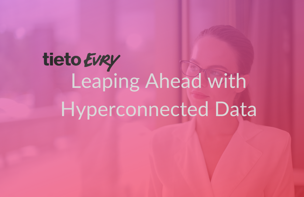 TietoEVRY Broadens Vision to Focus on Hyperconnected Data built on Cloud-native Platform