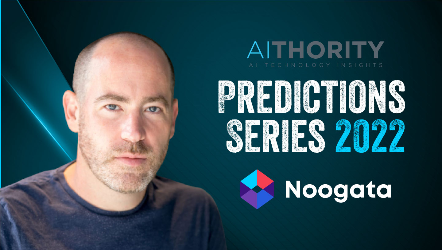 Predictions Series 2022: Interview with Assaf Egozi, CEO at Noogata