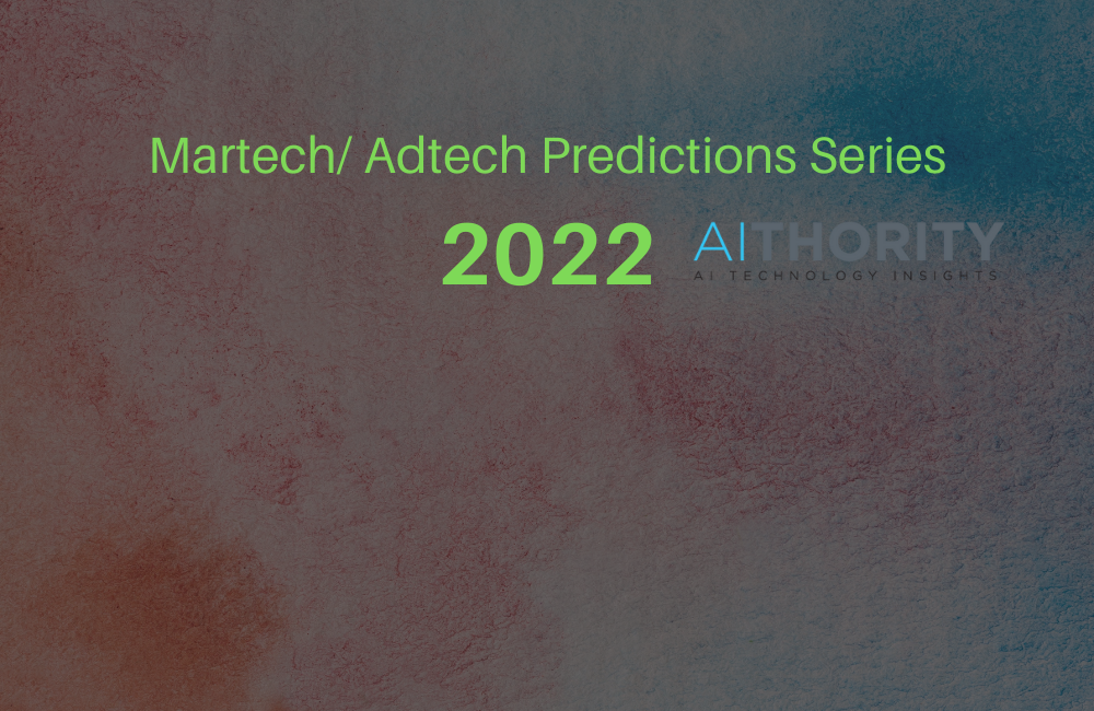 Top Dominant Digital Marketing and Advertising Technology (Martech/ Adtech) Themes for 2022