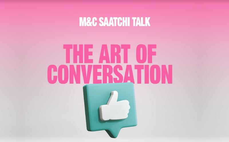 M&C Saatchi TALK’s Art of Conversation report,