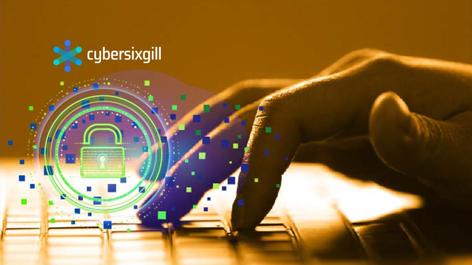Cybersixgill Announces $35 Million in Series B Funding to Expand Global Footprint to Combat the Growing Cybercrime and Cyber Threat Landscape
