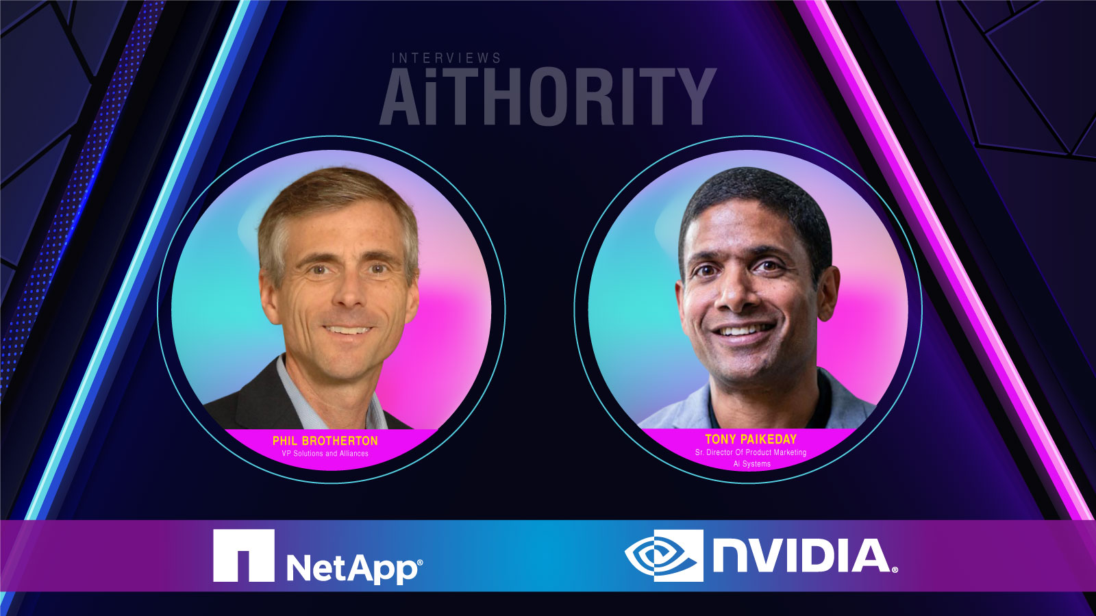 AiThority Interview with Phil Brotherton at NetApp and Tony Paikeday at NVIDIA