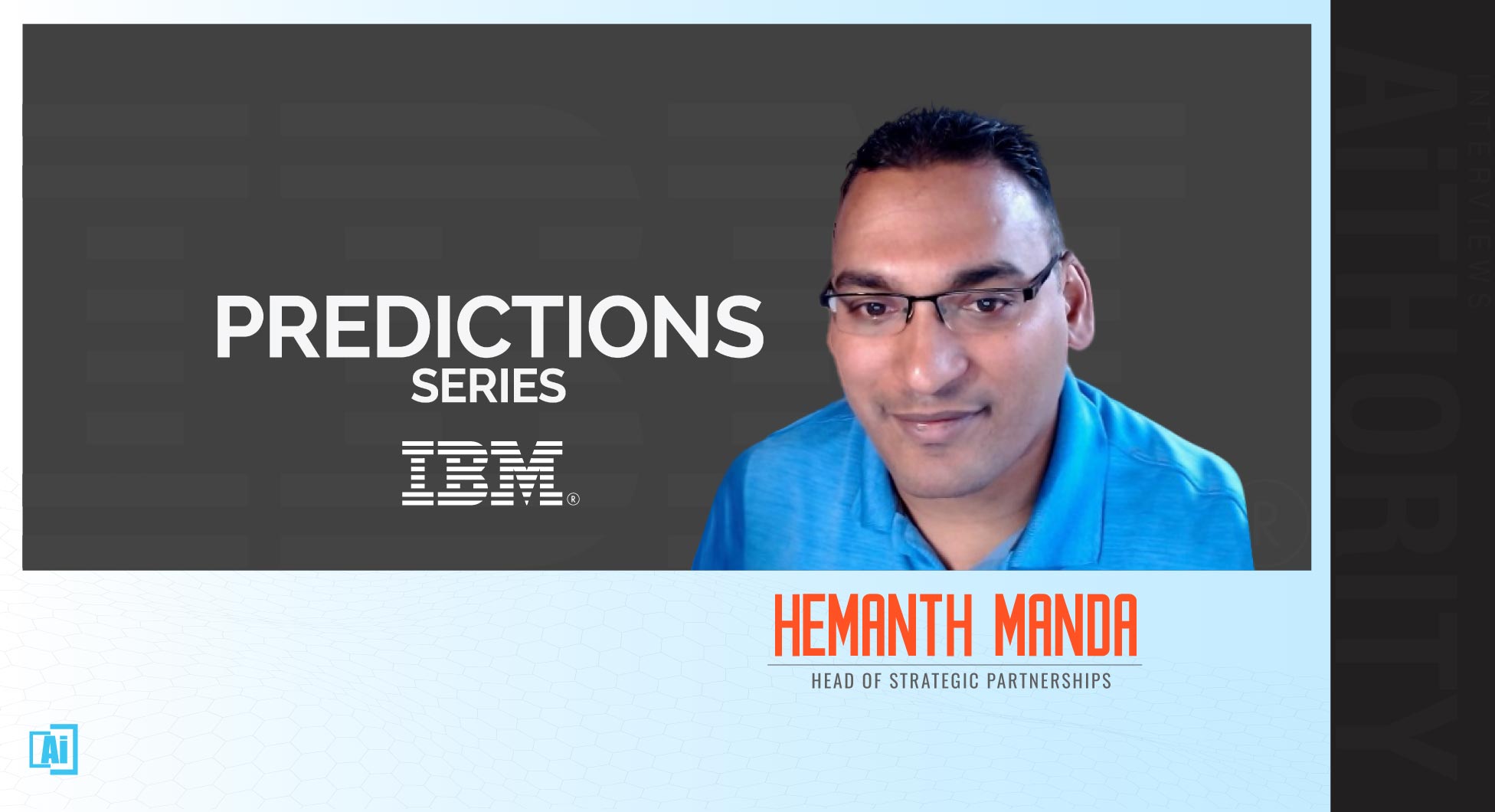 Predictions Series 2022: AiThority Interview with Hemanth Manda, Head of Strategic Partnerships at IBM