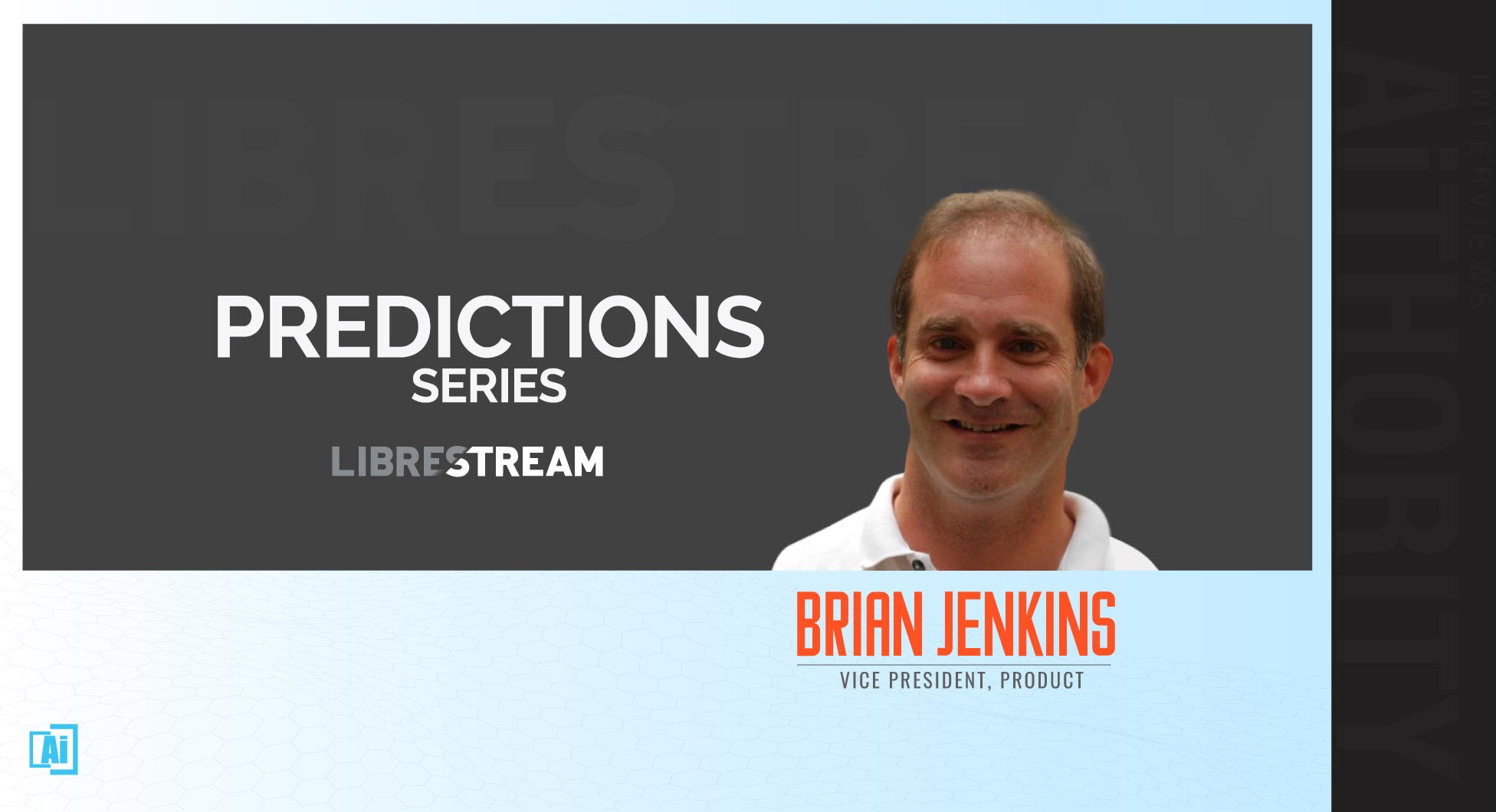 Predictions Series 2022: AiThority Interview with Brian Jenkins, VP, Product at Librestream