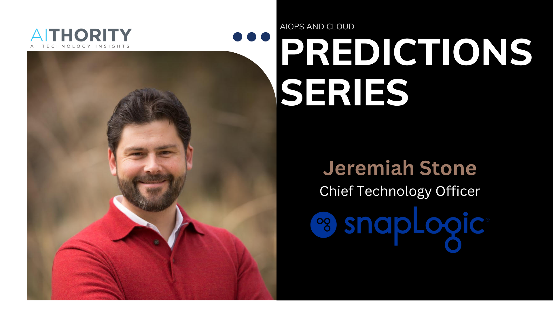 Predictions Series 2022: AiThority Interview with Jeremiah Stone, CTO at SnapLogic