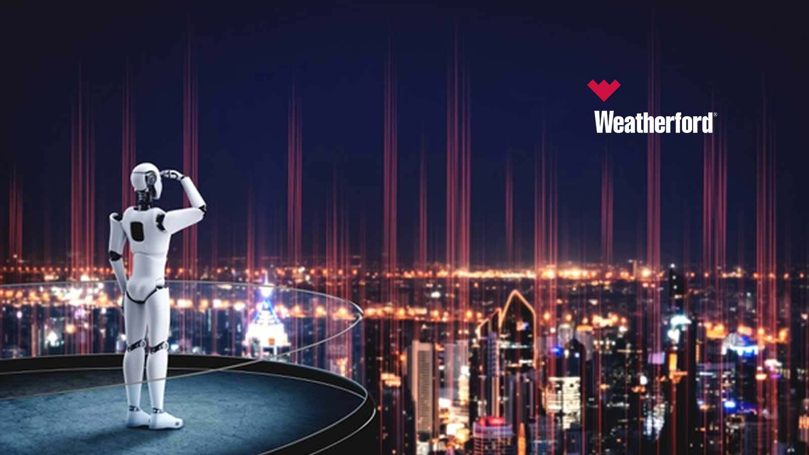 Weatherford Signs Agreement with DataRobot to Advance Artificial Intelligence Capabilities