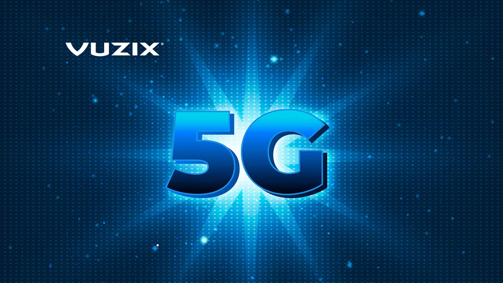 Telecom Customer Demand for Vuzix Smart Glasses Running on 4G and 5G Networks Continues to Steadily Expand
