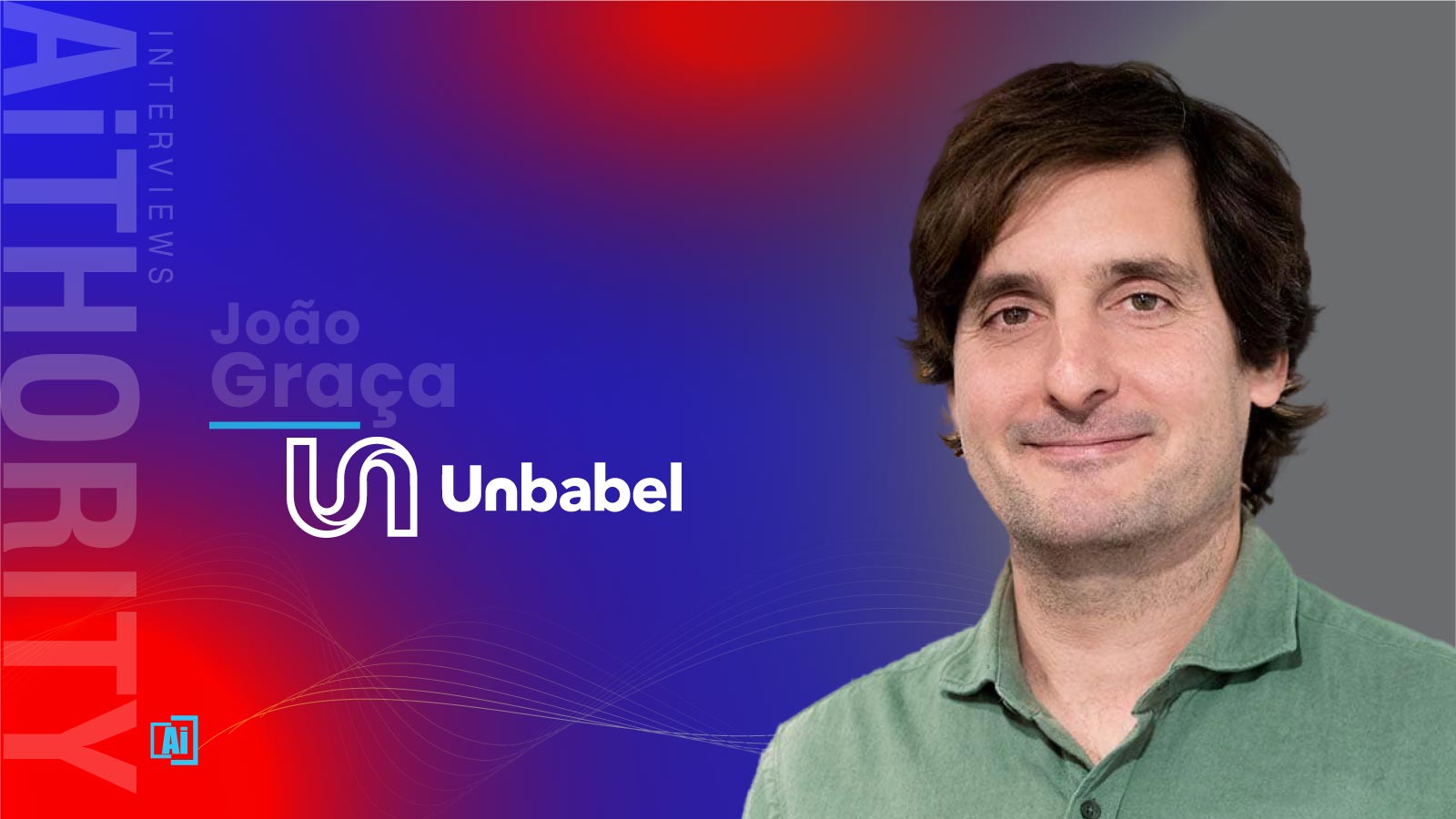 AiThority Interview with João Graça, Chief Technology Officer at Unbabel