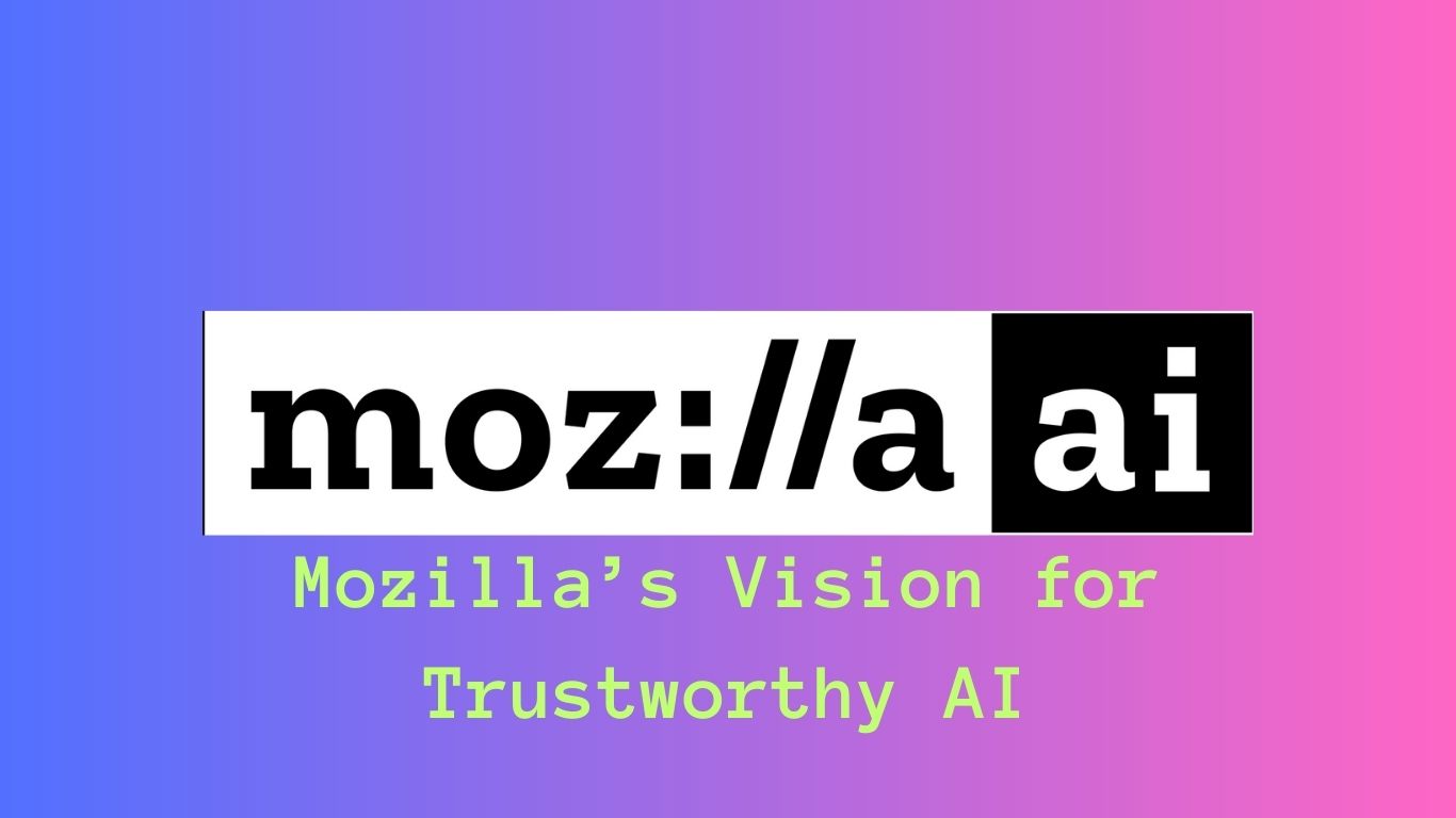 Mozilla Invests $30 Million to Create Mozilla.ai