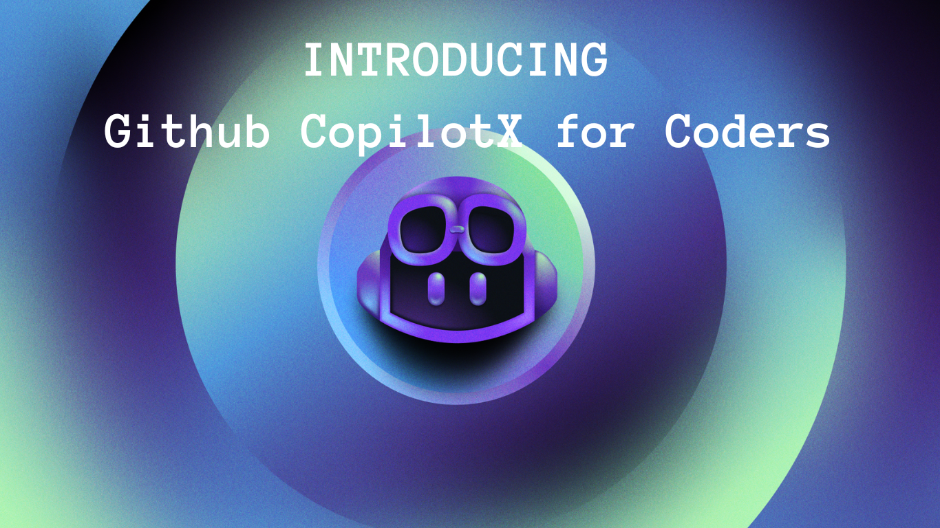 Announcing GitHub CoPilotX: World's First Generative AI Pair Programming Tool