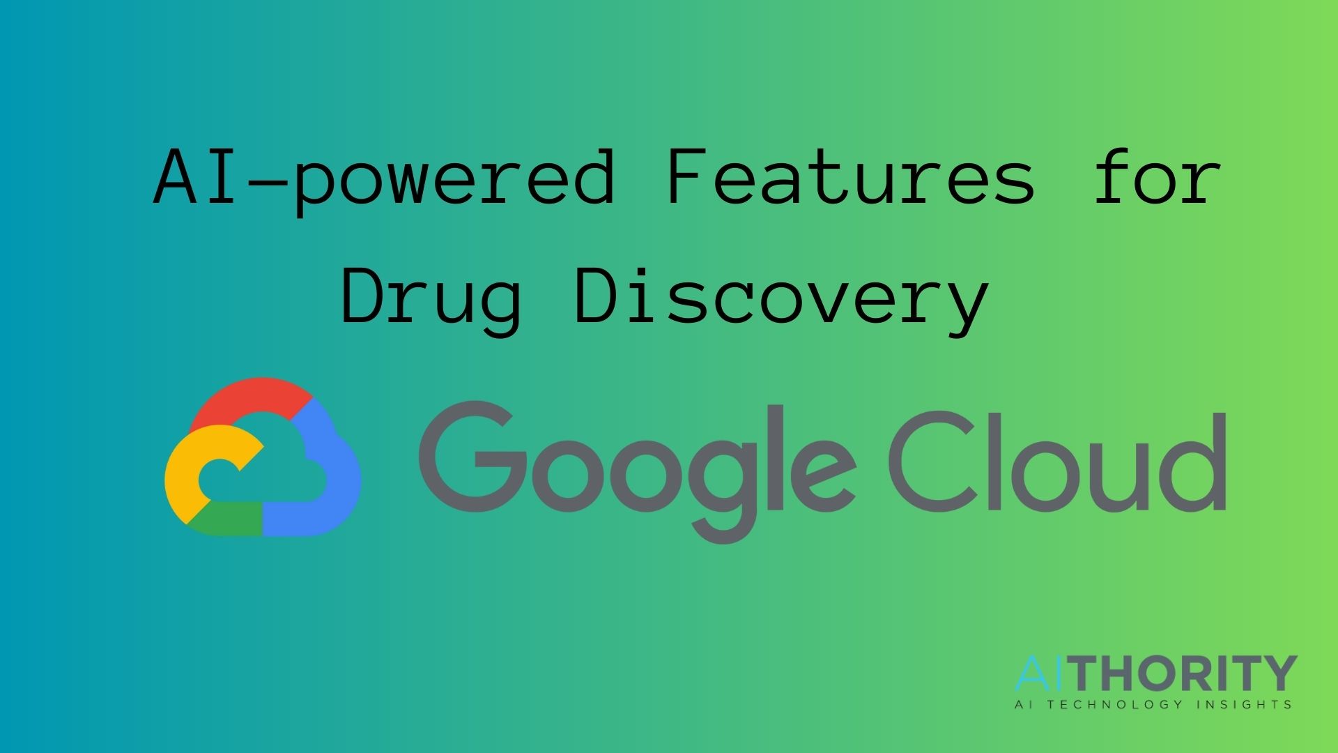 Google Cloud Launches AI-Powered Tools to Accelerate Drug Discovery