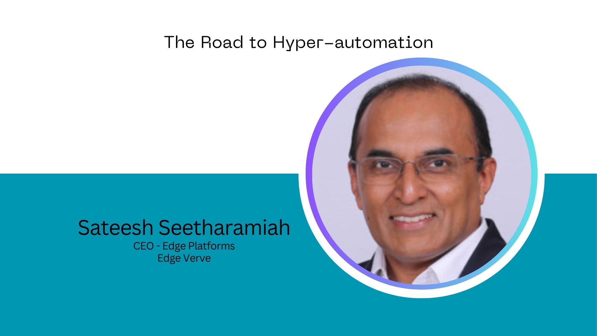 The Road to Hyper-automation; Overcoming its Greatest Challenges Intelligent Document Processing (IDP): The Multiplier Effect in Business Transformation