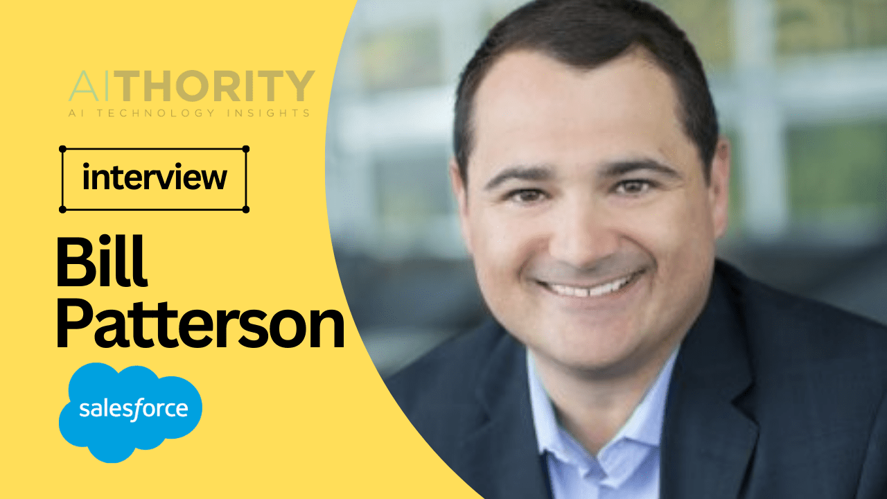 AiThority Interview with Bill Patterson, EVP - Salesforce