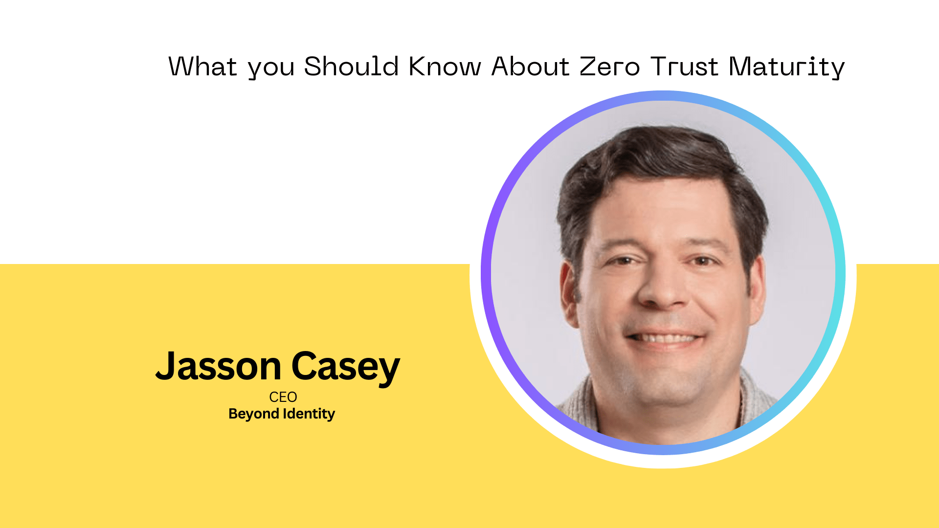 What Financial Services Organizations Need to Know About Zero Trust Maturity