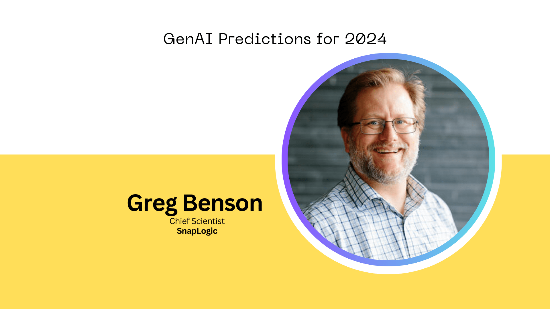 SnapLogic Chief Scientist Reveals GenAI Predictions for 2024