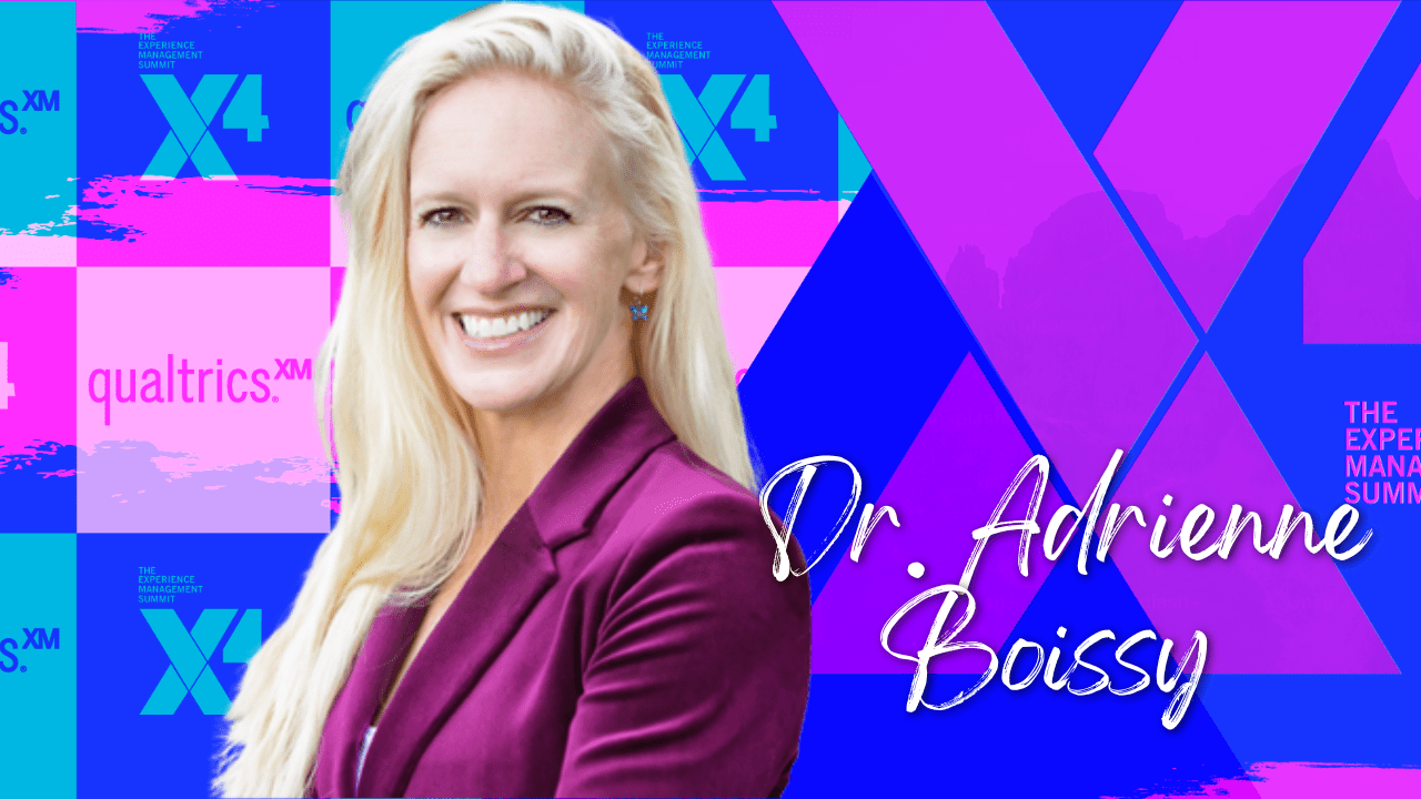 Decoding the "X" Factor in Healthcare Industry: Qualtrics' Dr. Adrienne Boissy Explains the Science Behind Experience Management (XM)