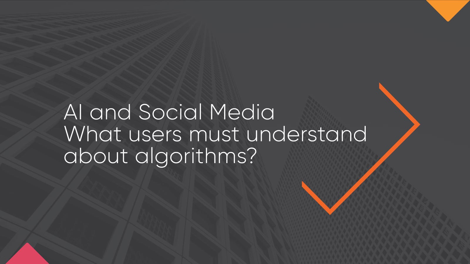 AI and Social Media: What Users Must Understand About Algorithms?