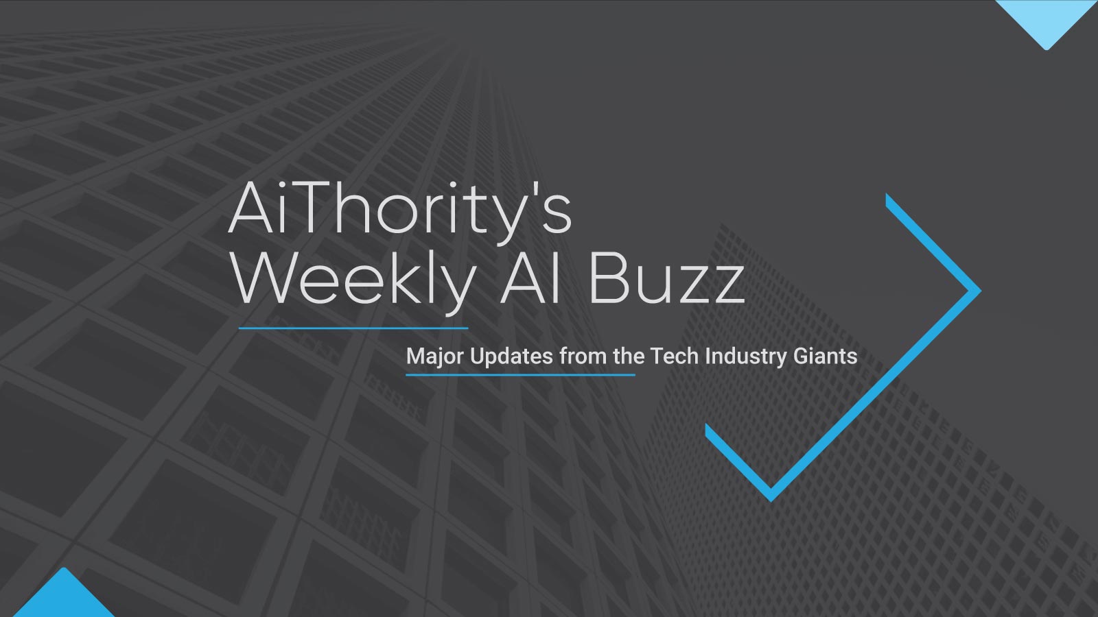 AiThority's Weekly AI Buzz: Major Updates from the Tech Industry Giants