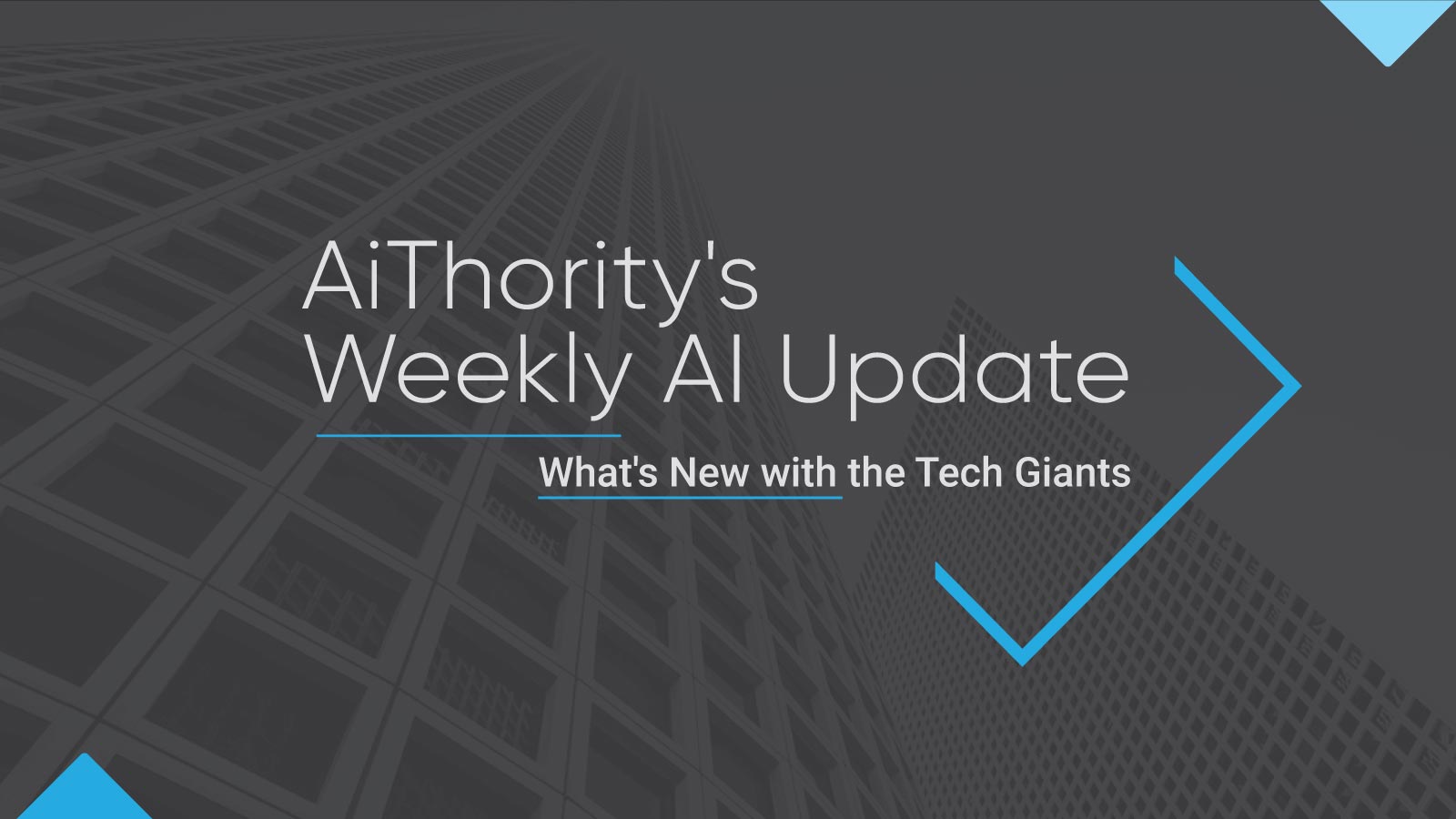 AiThority's Weekly AI Update: What's New with the Tech Giants