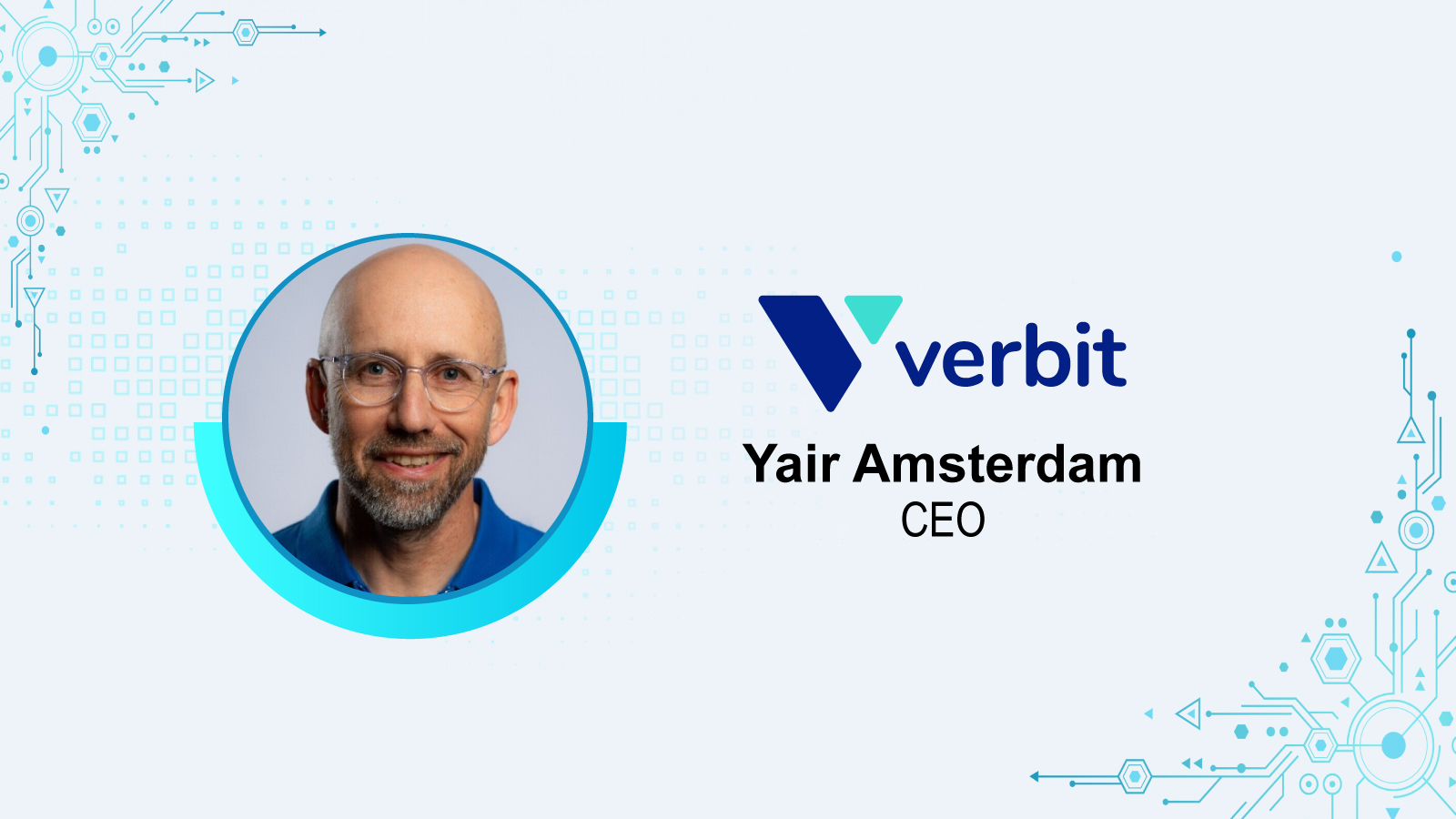 AiThority Interview with Yair Amsterdam is the CEO of Verbit