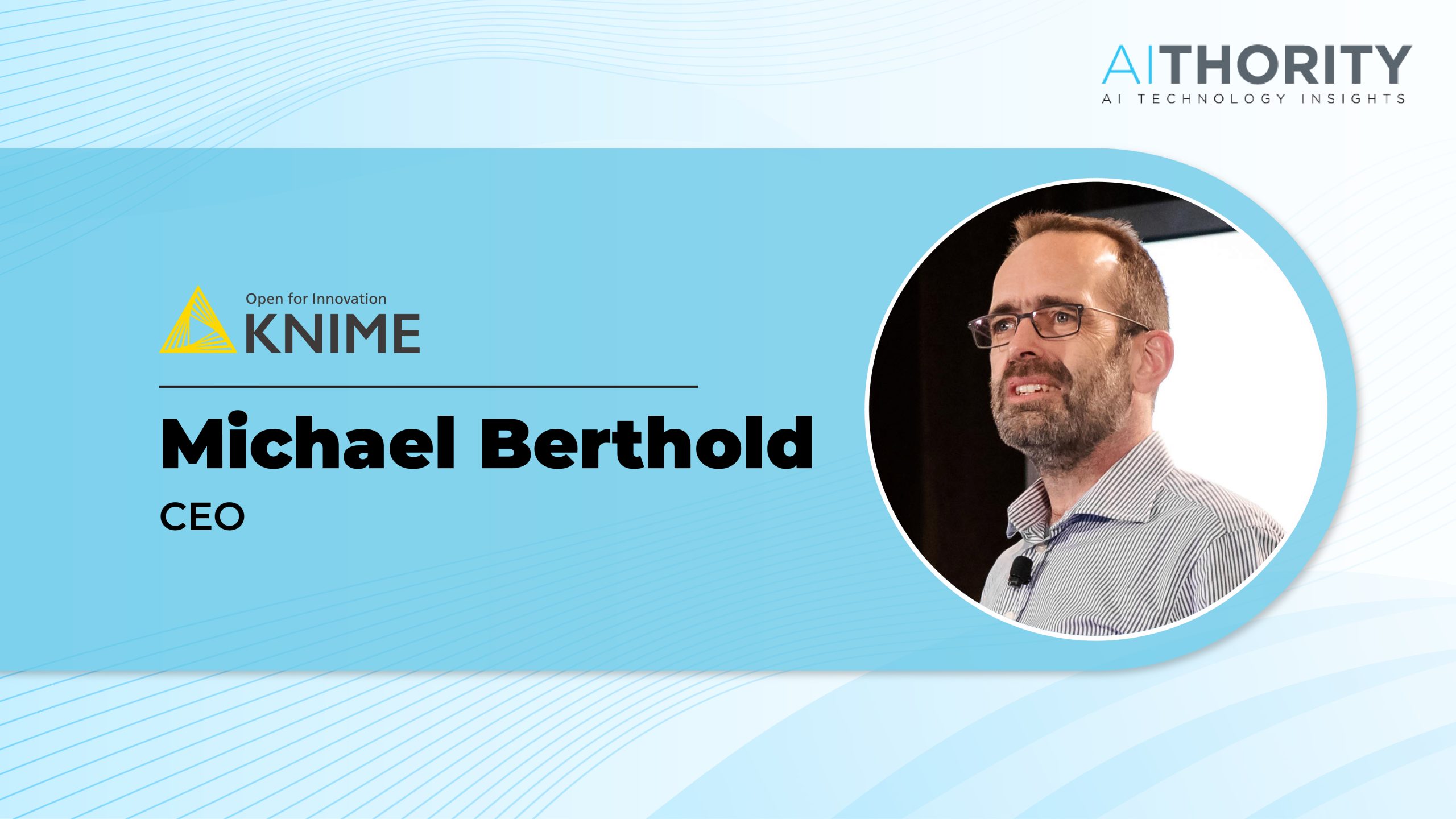 AiThority Interview with Michael Berthold, CEO of KNIME