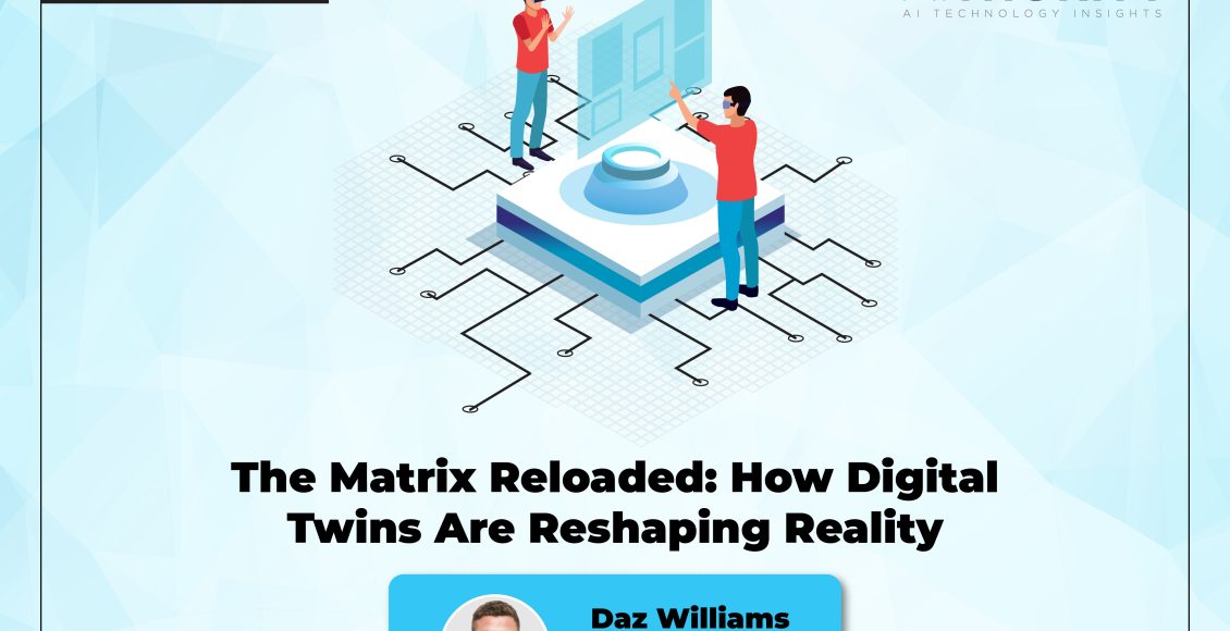 The Matrix Reloaded: How Digital Twins Are Reshaping Reality