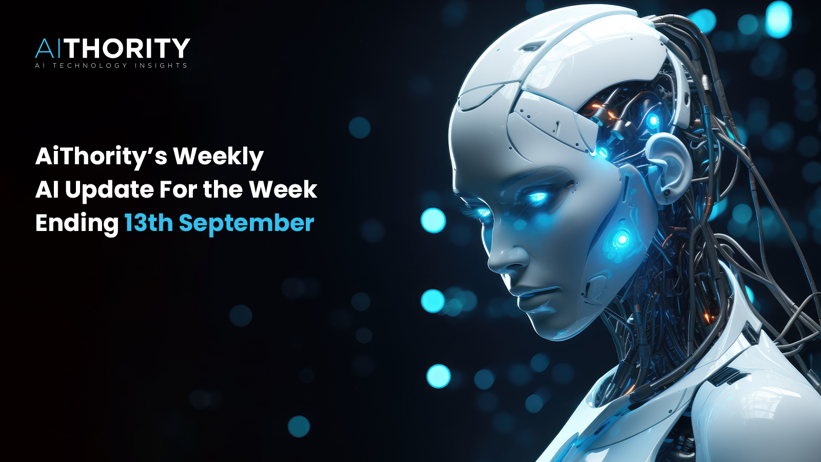 AiThority’s Weekly AI Update For the Week Ending 13th September: AI World’s Biggest Headlines