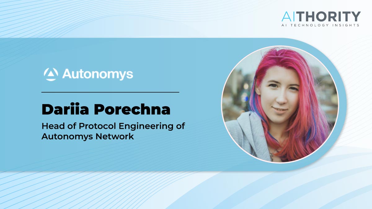 AiThority Interview with Dariia Porechna, Head of Protocol Engineering at Autonomys Network