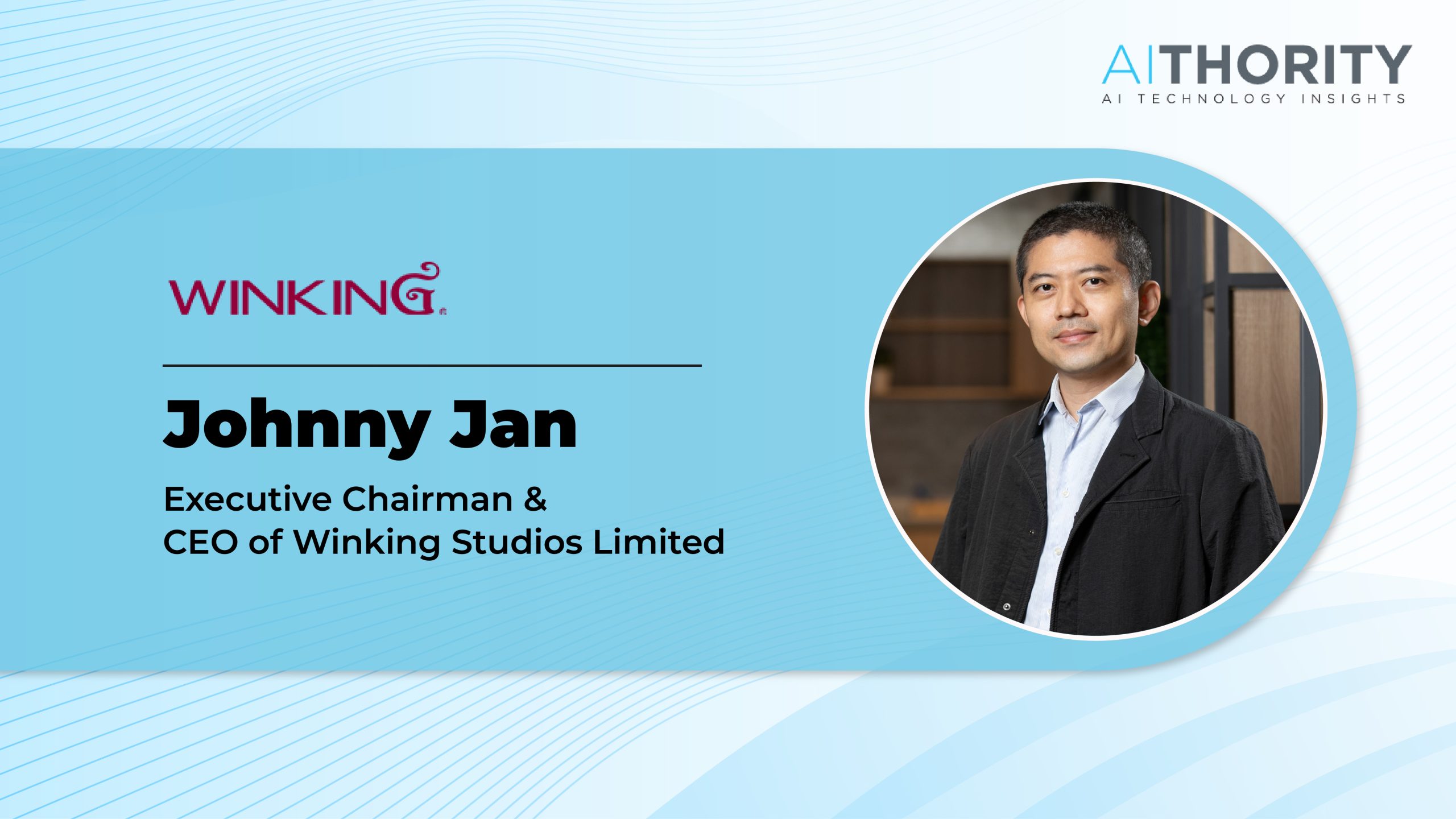 AIThority Interview With Johnny Jan is the CEO and founder of Winking Studios