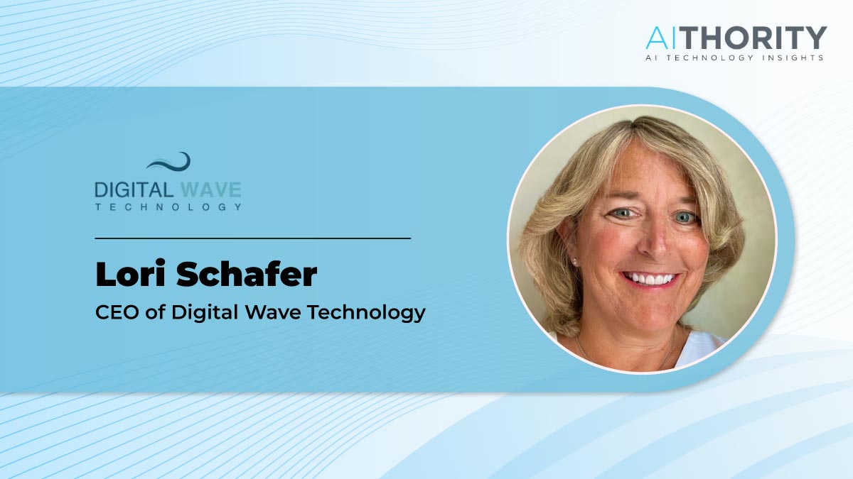 AiThority Interview with Lori Schafer, CEO of Digital Wave Technology