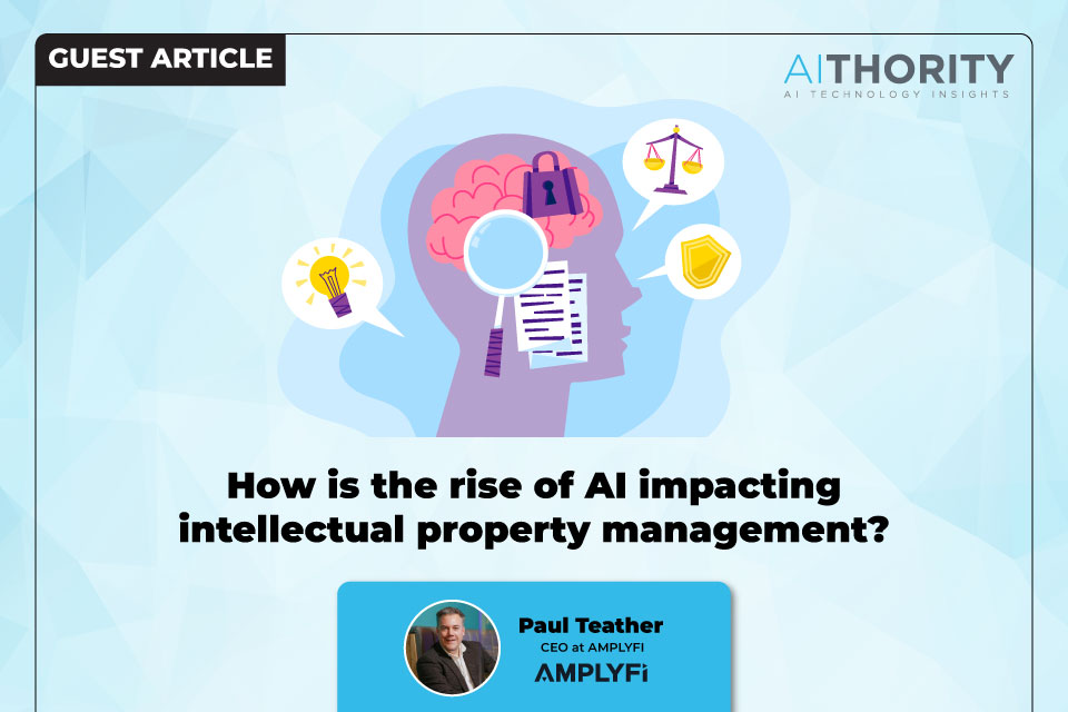 How is the Rise of AI Impacting Intellectual Property Management?