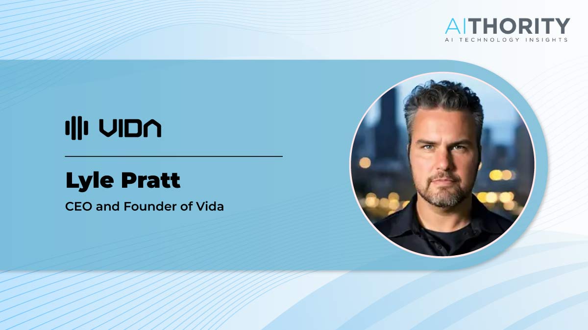 AiThority Interview with Lyle Pratt, CEO & Founder at Vida