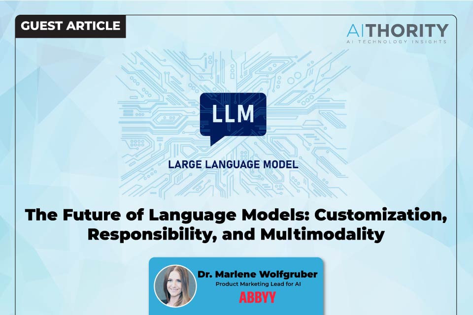 The Future of Language Models: Customization, Responsibility, and Multimodality